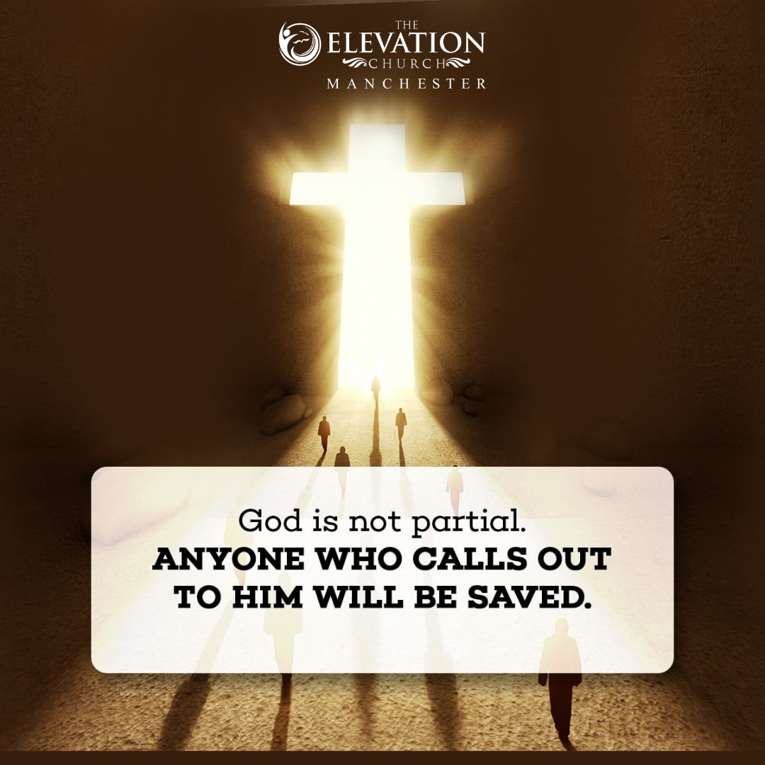 God is not partial, anyone who calls out to Him will be saved.